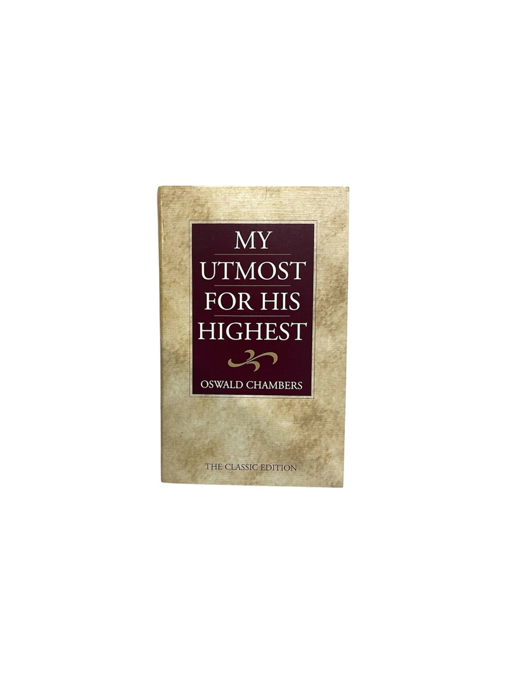My Utmost for His Highest The Classic Edition By Oswald Chambers Paperback